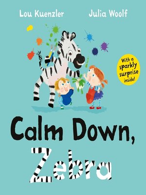 cover image of Calm Down, Zebra